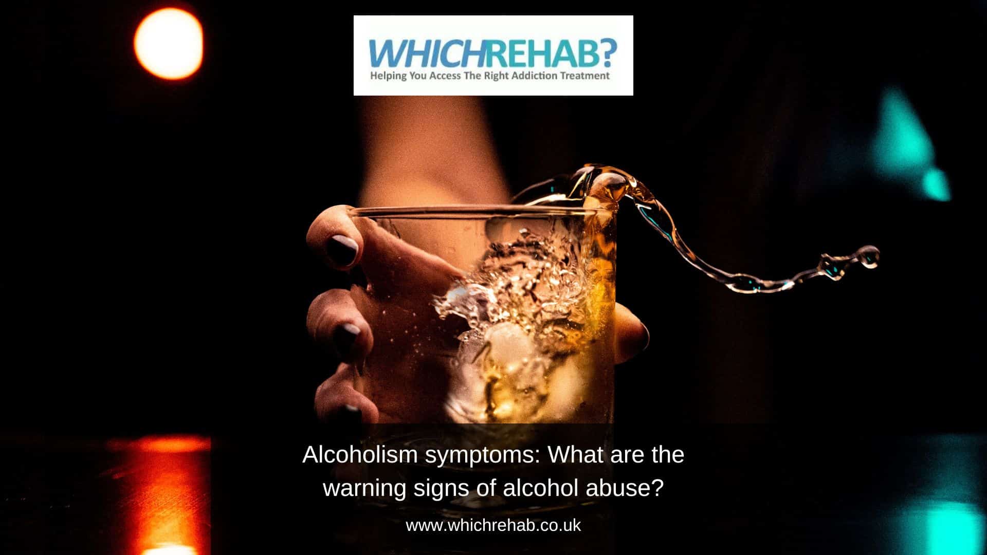 Alcoholism symptoms - Which Rehab