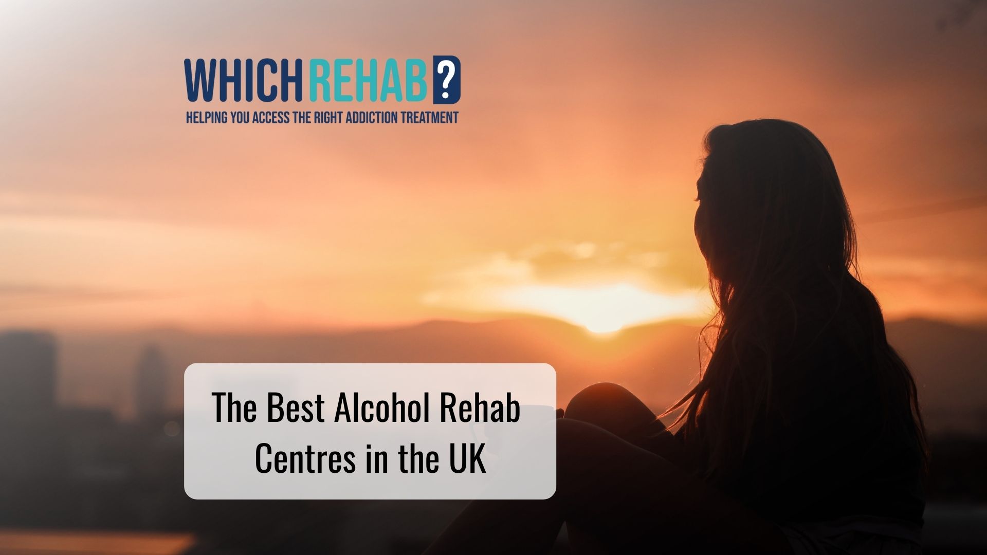 Women staring into the sunset - Best Alcohol Rehab Centres - Which Rehab